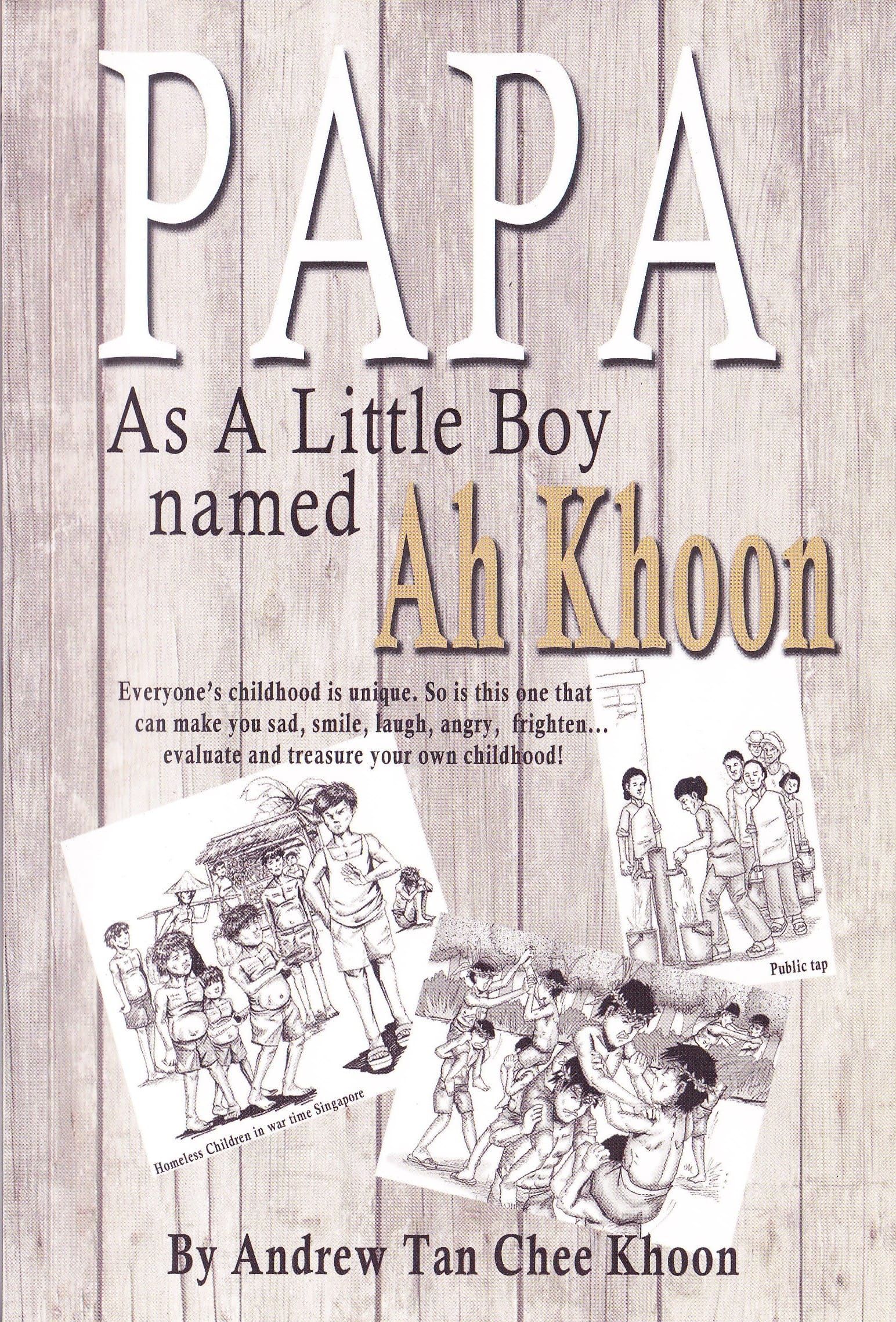 Book cover titled "Papa As A Little Boy named Ah Khoon" with illustrations of children in various settings by Andrew Tan Chee Khoon.